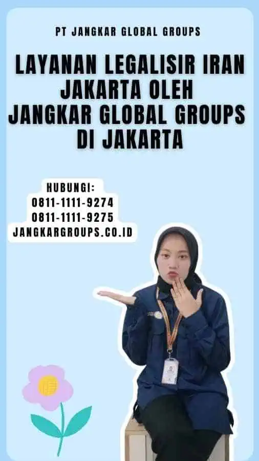 Layanan Legalisir Iran Jakarta oleh Jangkar Global Groups di Jakarta