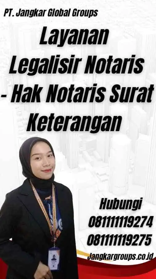 Layanan Legalisir Notaris - Hak Notaris Surat Keterangan