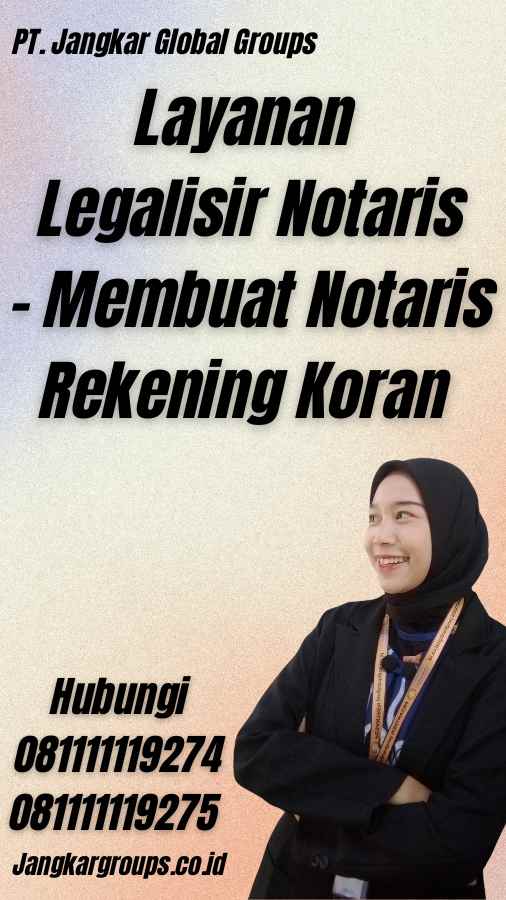 Layanan Legalisir Notaris - Membuat Notaris Rekening Koran