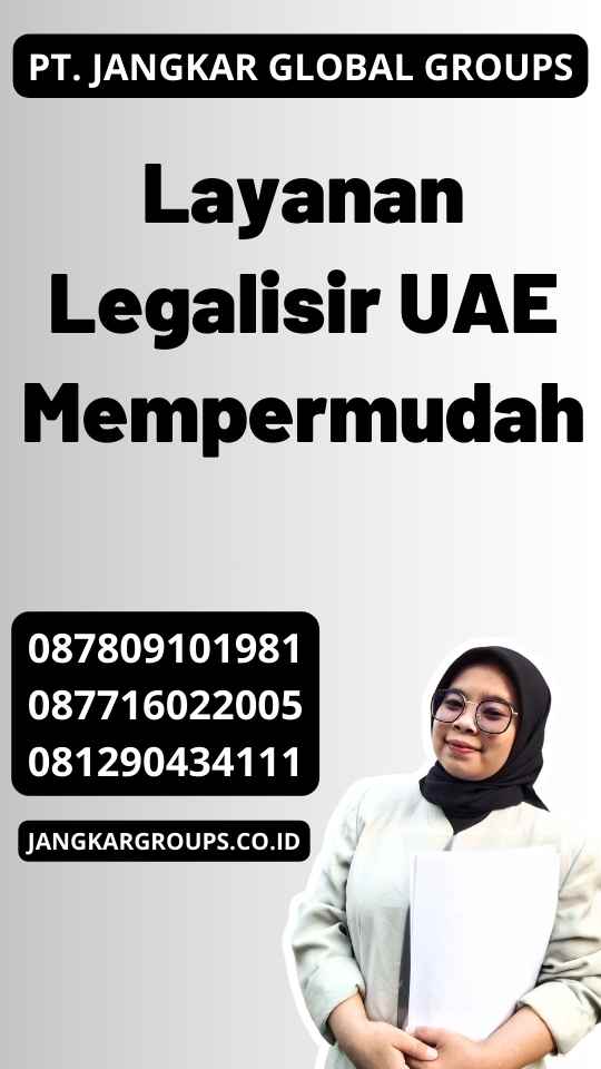 Layanan Legalisir UAE Mempermudah