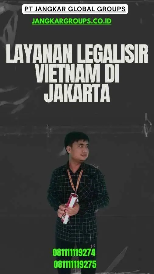 Layanan Legalisir Vietnam di Jakarta