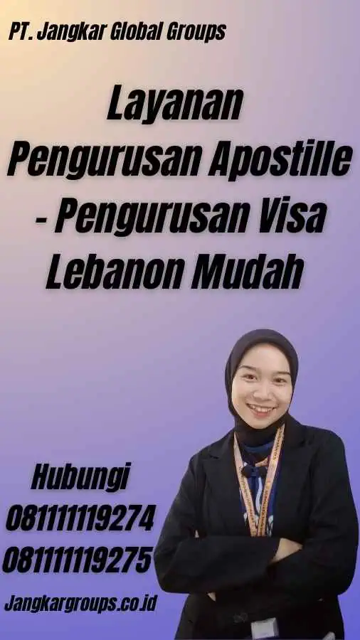 Layanan Pengurusan Apostille - Pengurusan Visa Lebanon Mudah