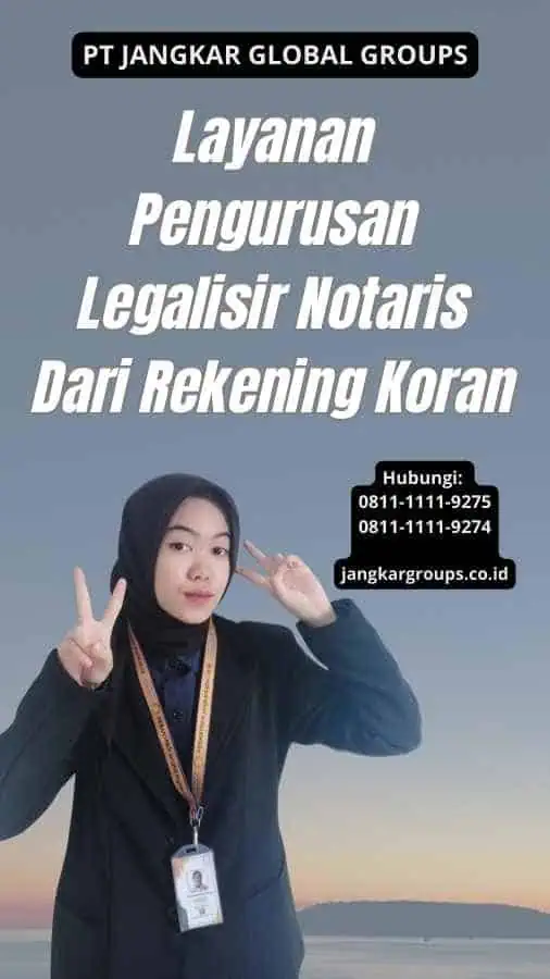 Layanan Pengurusan Legalisir Notaris Dari Rekening Koran