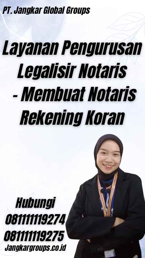 Layanan Pengurusan Legalisir Notaris - Membuat Notaris Rekening Koran