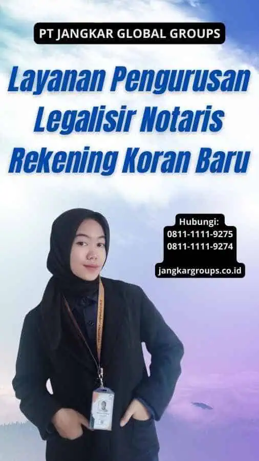 Layanan Pengurusan Legalisir Notaris Rekening Koran Baru