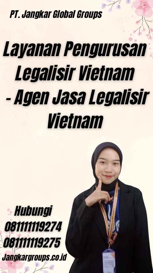 Layanan Pengurusan Legalisir Vietnam - Agen Jasa Legalisir Vietnam