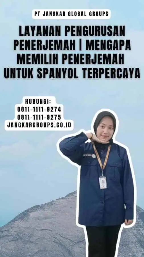 Layanan Pengurusan Penerjemah Mengapa Memilih Penerjemah untuk Spanyol Terpercaya