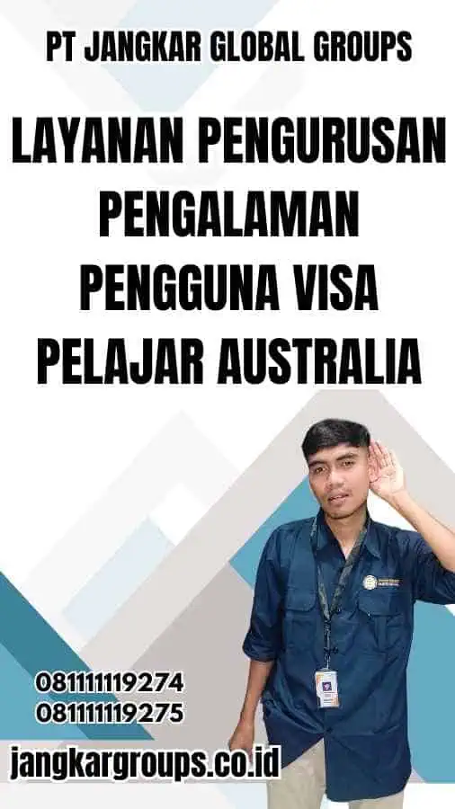 Layanan Pengurusan Pengalaman Pengguna Visa Pelajar Australia