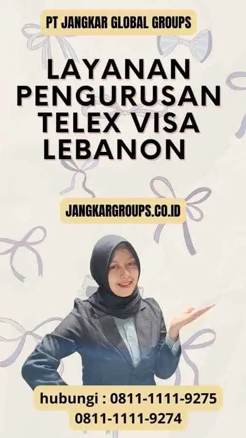 Layanan Pengurusan Telex Visa Lebanon - Menanggapi Lingkungan Hukum Telex Visa Lebanon
