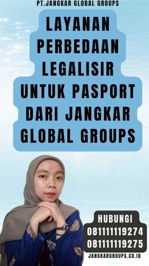 Layanan Perbedaan legalisir Untuk pasport dari Jangkar Global Groups