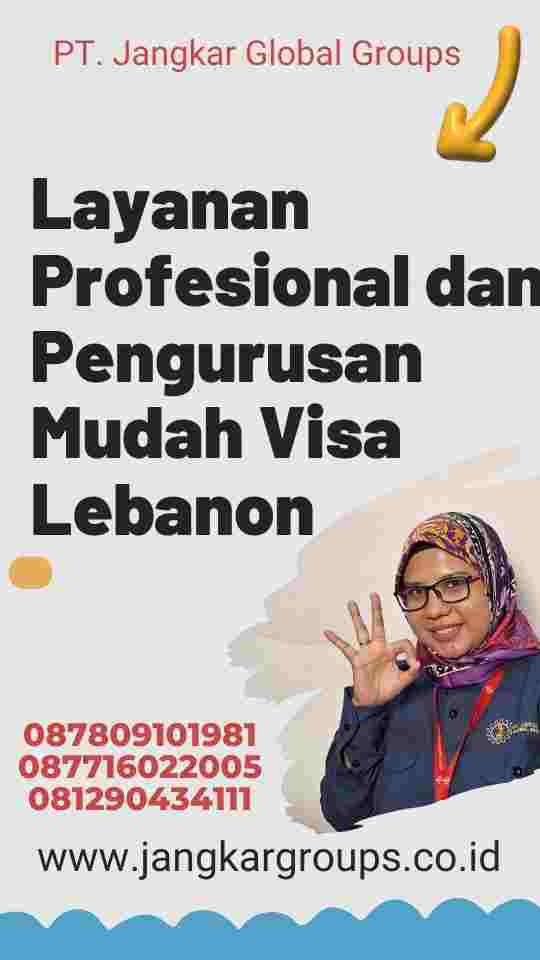 Layanan Profesional dan Pengurusan Mudah Visa Lebanon