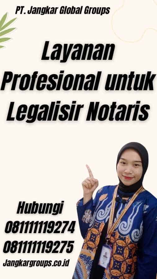 Layanan Profesional untuk Legalisir Notaris
