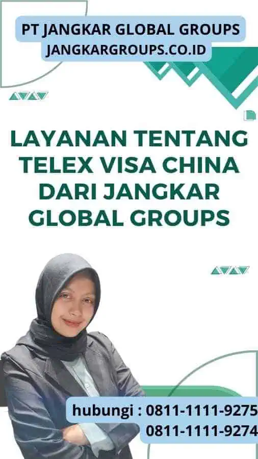 Layanan Semua yang Perlu Anda Ketahui tentang Telex Visa China dari Jangkar Global Groups