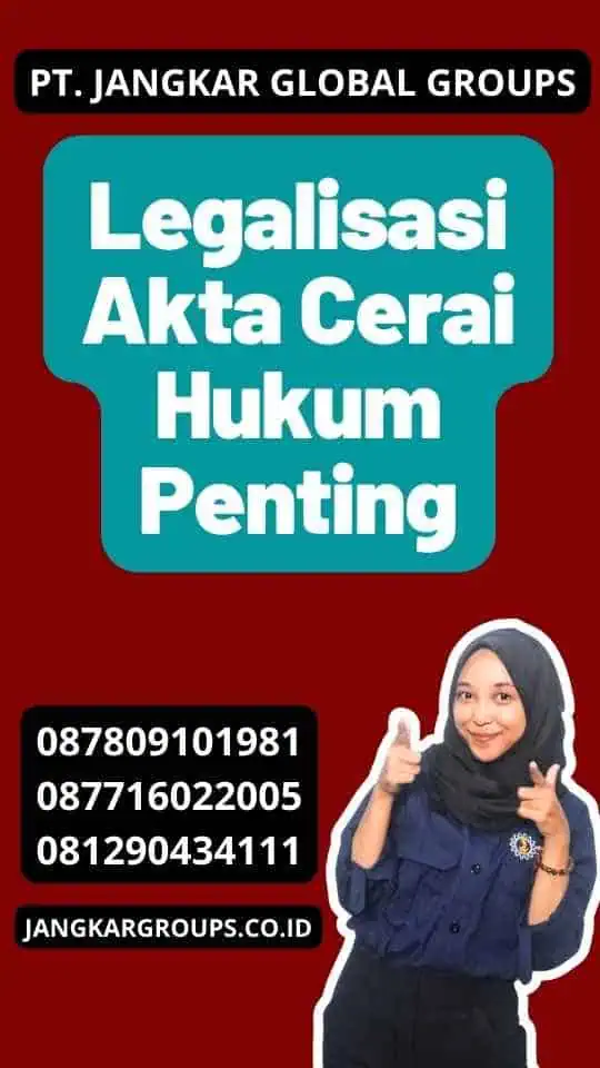 Legalisasi Akta Cerai Hukum Penting