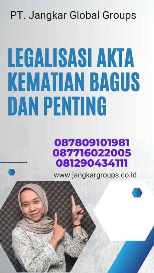 Legalisasi Akta Kematian Bagus dan Penting