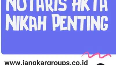 Legalisasi Notaris Akta Nikah Penting