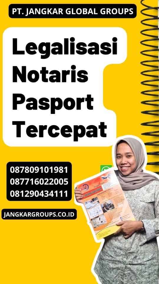 Legalisasi Notaris Pasport Tercepat