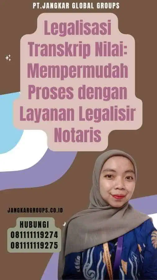 Legalisasi Transkrip Nilai Mempermudah Proses dengan Layanan Legalisir Notaris