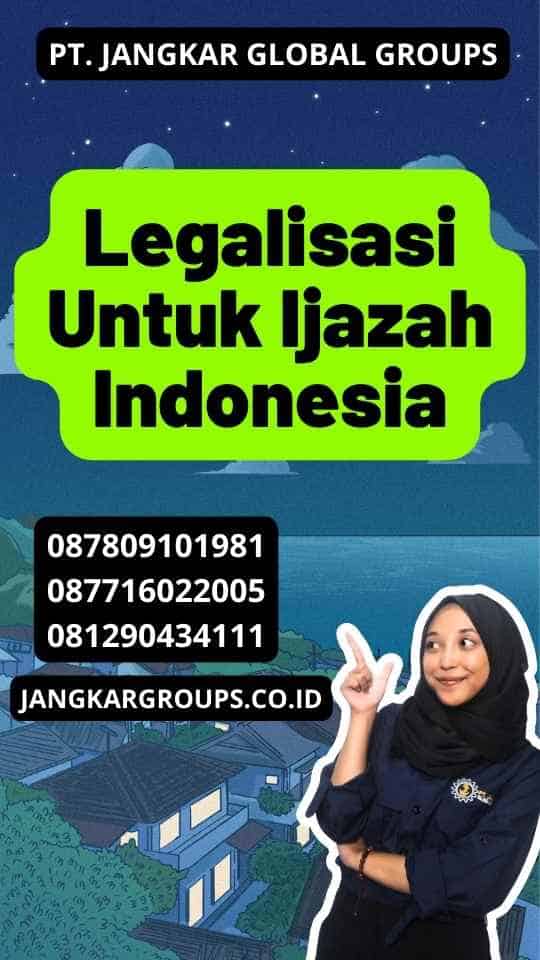 Legalisasi Untuk Ijazah Indonesia
