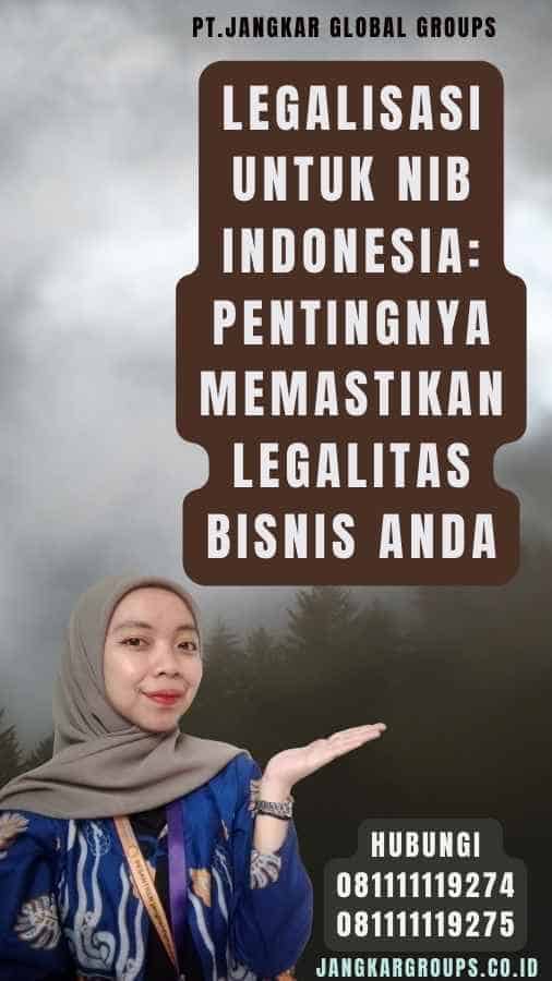 Legalisasi Untuk NIB Indonesia Pentingnya Memastikan Legalitas Bisnis Anda