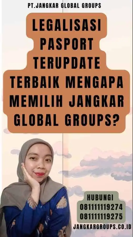 Legalisasi pasport terupdate Terbaik Mengapa Memilih Jangkar Global Groups