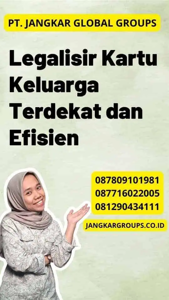 Legalisir Kartu Keluarga Terdekat dan Efisien