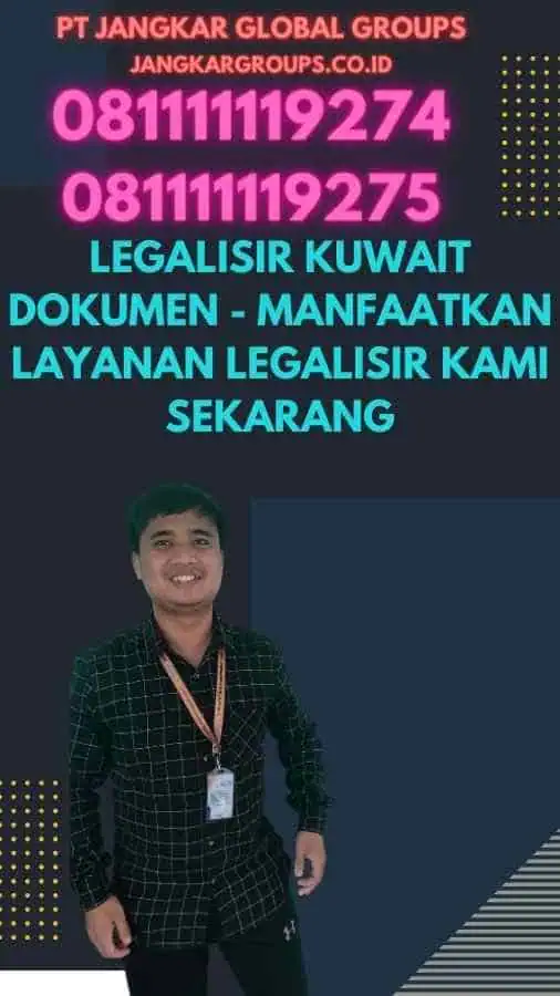 Legalisir Kuwait Dokumen - Manfaatkan Layanan Legalisir Kami Sekarang