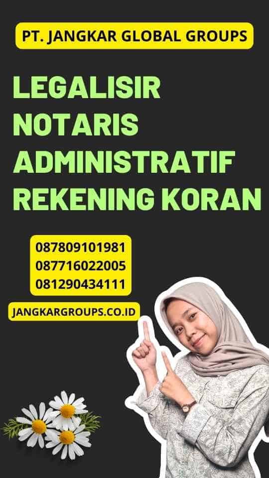 Legalisir Notaris Administratif Rekening Koran