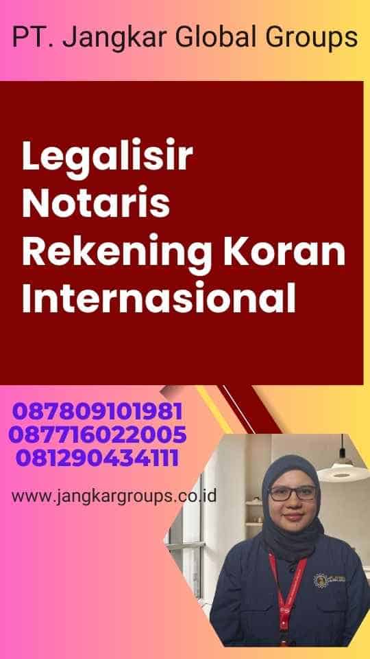 Legalisir Notaris Rekening Koran Internasional