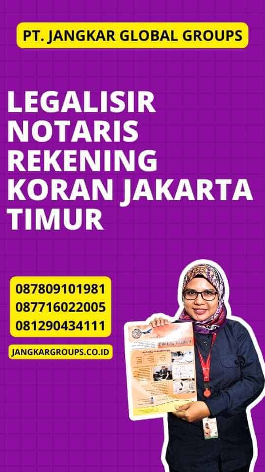 Legalisir Notaris Rekening Koran Jakarta Timur