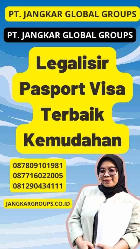 Legalisir Pasport Visa Terbaik Kemudahan