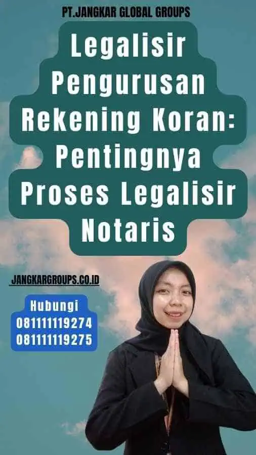 Legalisir Pengurusan Rekening Koran Pentingnya Proses Legalisir Notaris