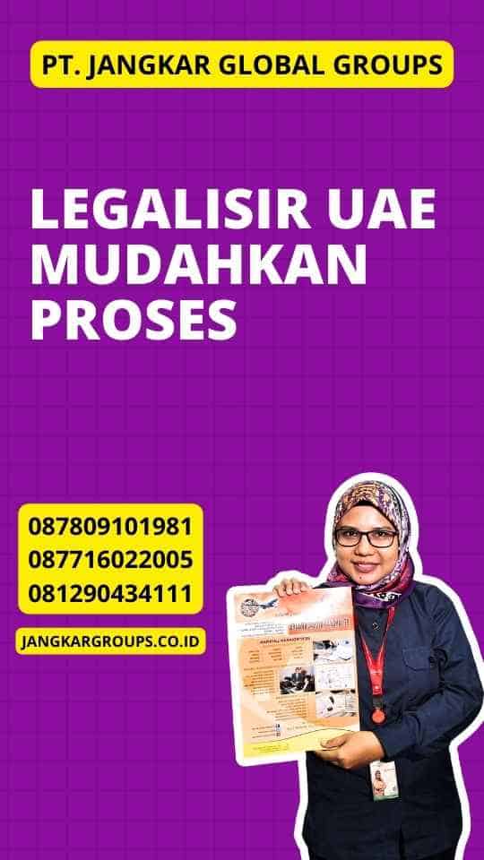 Legalisir UAE Mudahkan Proses