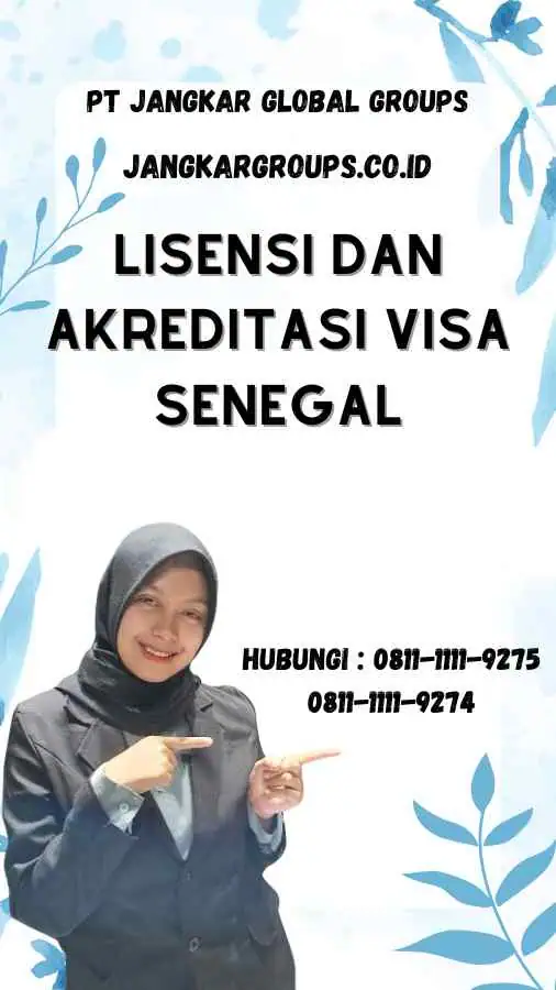 Lisensi dan Akreditasi Visa Senegal: Tips Memilih Jasa Terpercaya