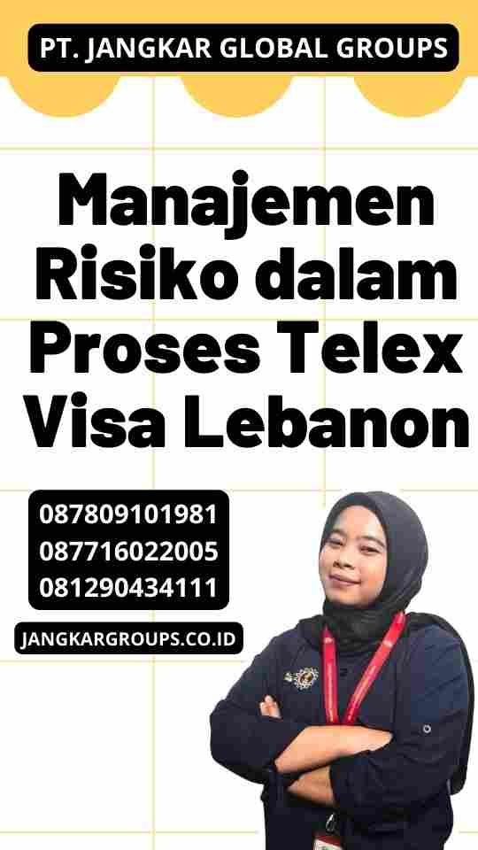 Manajemen Risiko dalam Proses Telex Visa Lebanon