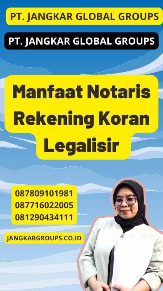 Manfaat Notaris Rekening Koran Legalisir