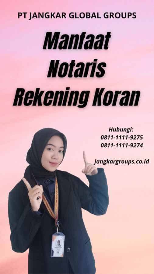 Manfaat Notaris Rekening Koran