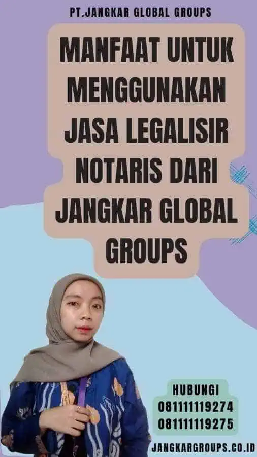 Manfaat Untuk Menggunakan Jasa Legalisir Notaris dari Jangkar Global Groups