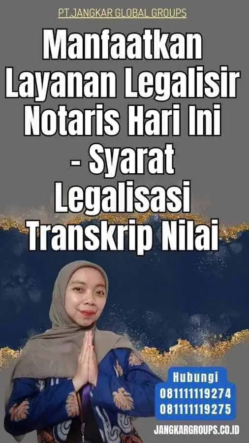 Manfaatkan Layanan Legalisir Notaris Hari Ini - Syarat Legalisasi Transkrip Nilai