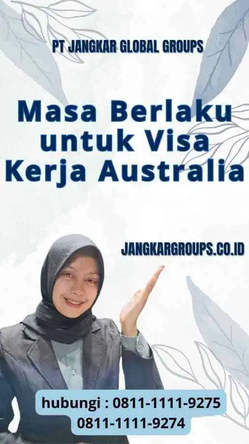 Masa Berlaku untuk Visa Kerja Australia