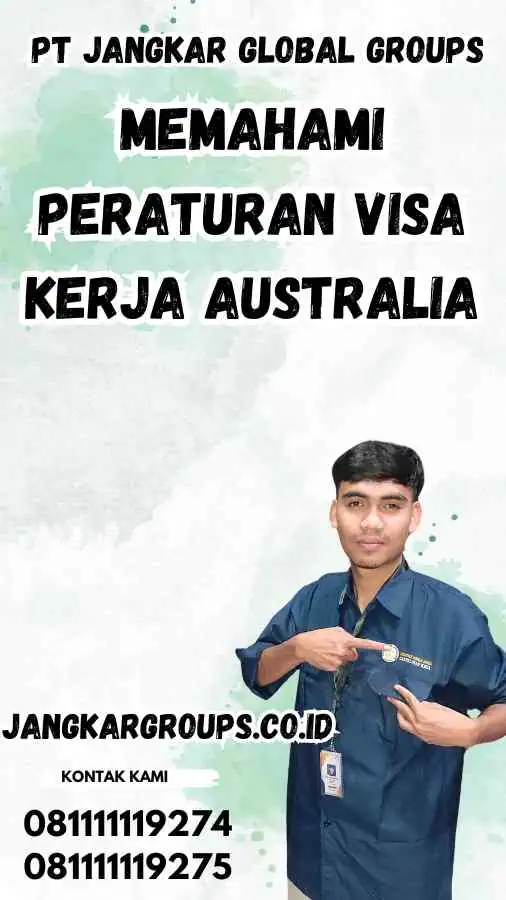 Memahami Peraturan Visa Kerja Australia