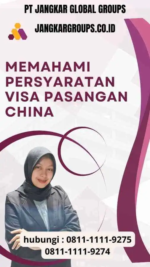 Memahami Persyaratan Visa Pasangan China - Tips Mudah Visa Pasangan China