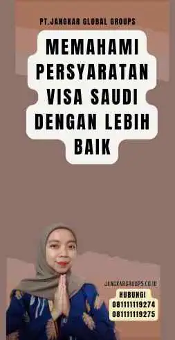 Memahami Persyaratan Visa Saudi dengan Lebih Baik