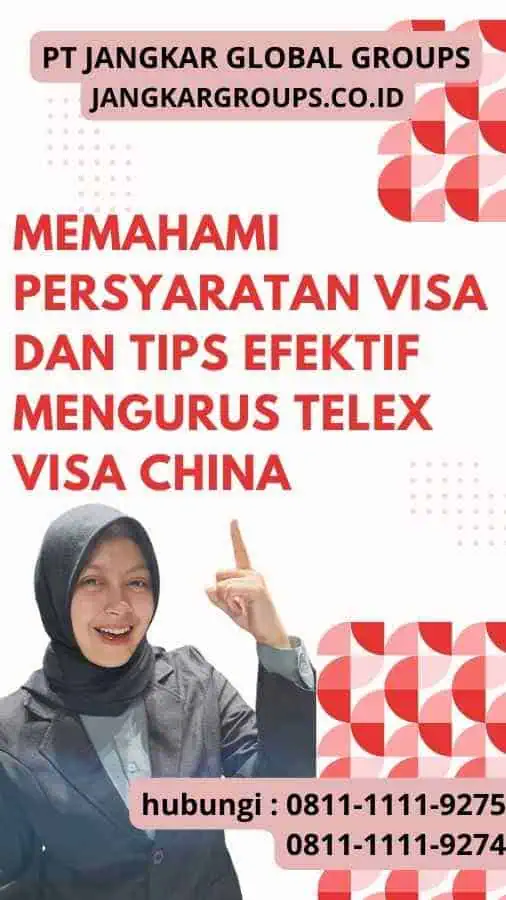 Memahami Persyaratan Visa dan Tips Efektif Mengurus Telex Visa China