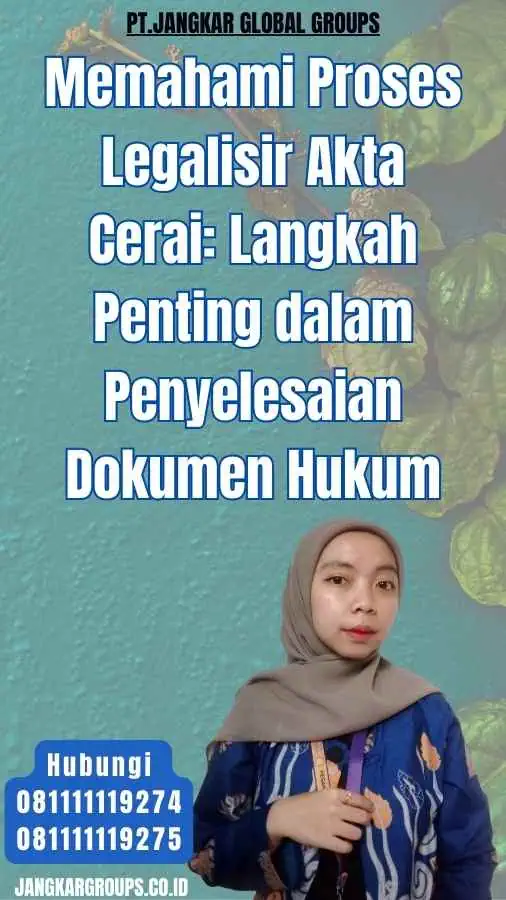 Memahami Proses Legalisir Akta Cerai Langkah Penting dalam Penyelesaian Dokumen Hukum