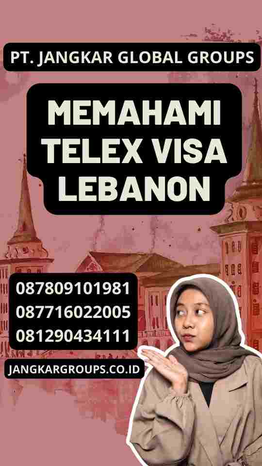 Memahami Telex Visa Lebanon