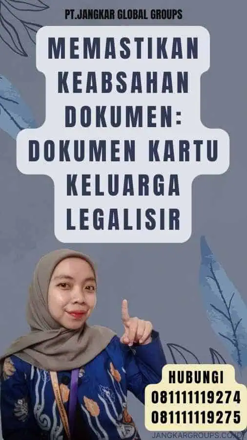 Memastikan Keabsahan Dokumen Dokumen Kartu Keluarga Legalisir