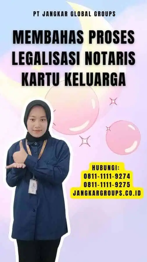 Membahas Proses Legalisasi Notaris Kartu Keluarga