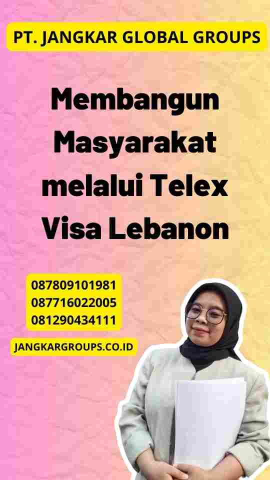 Membangun Masyarakat melalui Telex Visa Lebanon