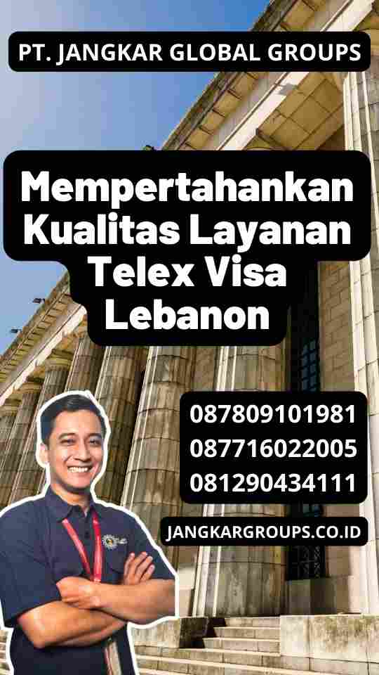 Mempertahankan Kualitas Layanan Telex Visa Lebanon